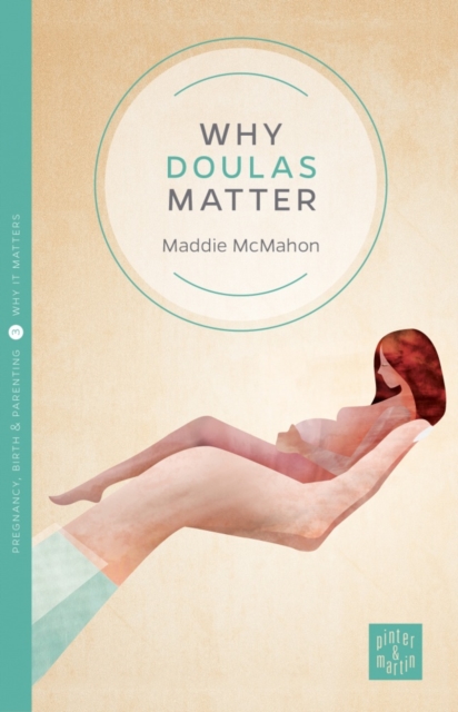 Why Doulas Matter, Paperback / softback Book