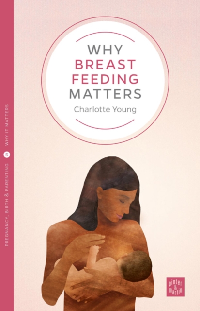 Why Breastfeeding Matters, Paperback / softback Book
