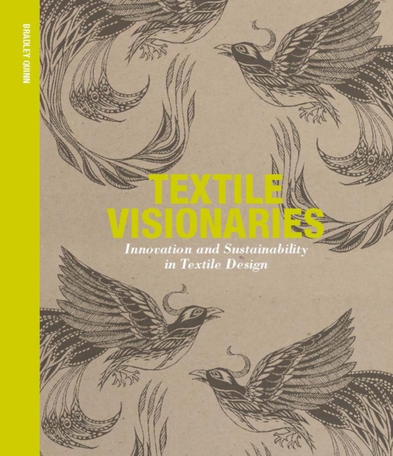 Textile Visionaries : Innovation and Sustainability in Textile Design, Paperback / softback Book
