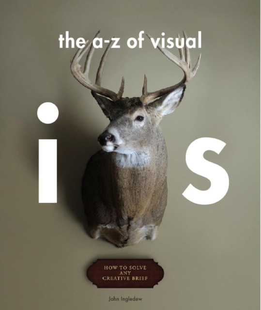 The A-Z of Visual Ideas : How to Solve any Creative Brief, EPUB eBook