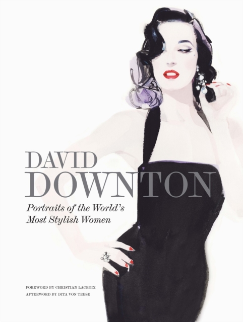 David Downton Portraits of the World's Most Stylish Women, Hardback Book
