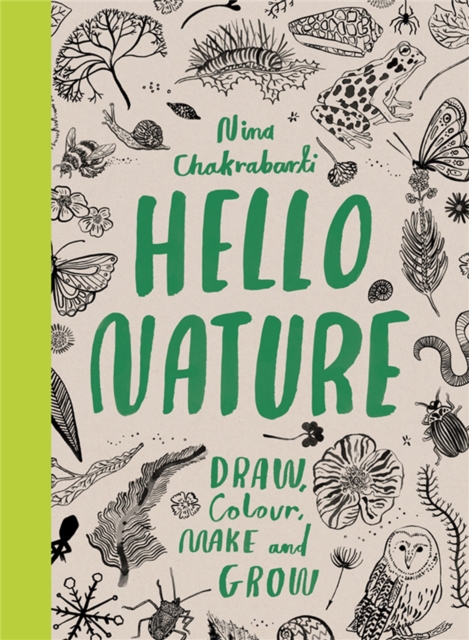 Hello Nature : Draw, Colour, Make and Grow, Paperback / softback Book
