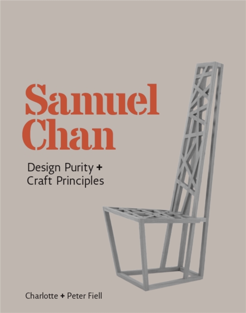 Samuel Chan : Design Purity and Craft Principles, Hardback Book
