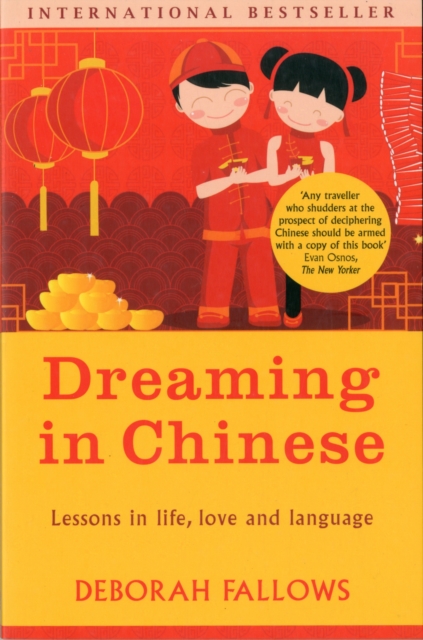 Dreaming in Chinese : Lessons in Love, Life and Mandarin, Paperback / softback Book