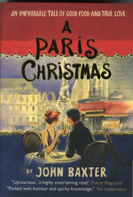 A Paris Christmas: An Improbable Tale of Good Food and True Love, Paperback / softback Book