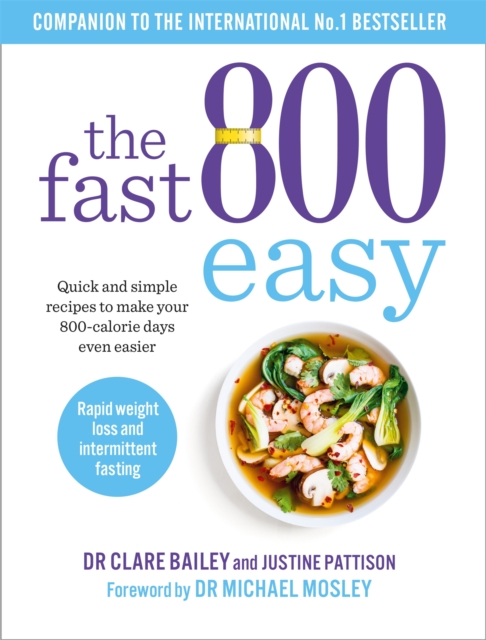 The Fast 800 Easy : Quick and simple recipes to make your 800-calorie days even easier, Paperback / softback Book