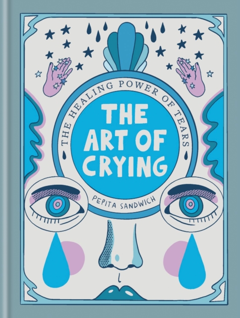 The Art of Crying : The healing power of tears, EPUB eBook
