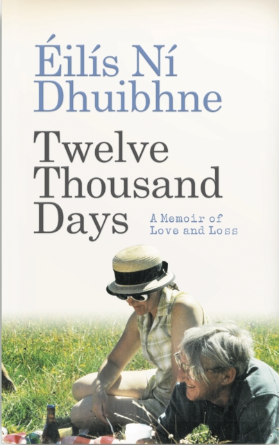 Twelve Thousand Days : A memoir of love and loss, EPUB eBook