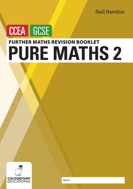 Further Mathematics Revision Booklet for CCEA GCSE: Pure Maths 2, Paperback / softback Book