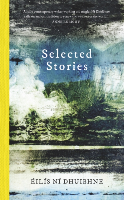 Selected Stories : EIliS Ni Dhuibhne, Paperback / softback Book