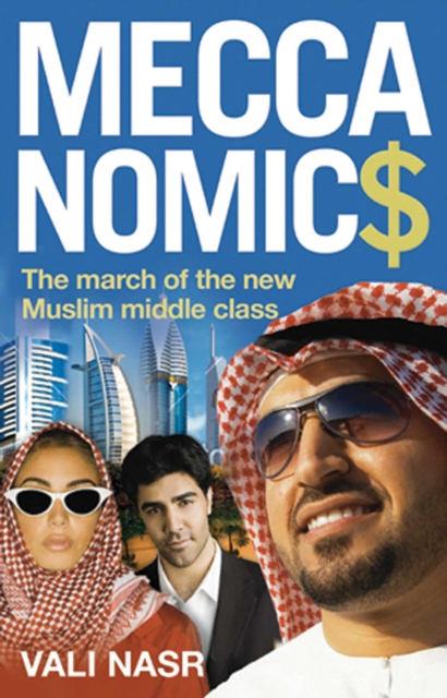Meccanomics : The March of the New Muslim Middle Class, EPUB eBook