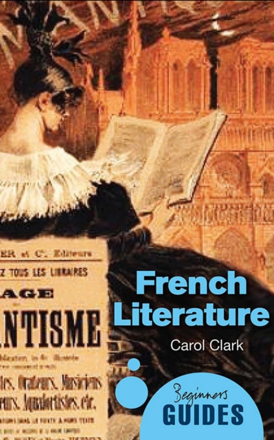 French Literature : A Beginner's Guide, EPUB eBook