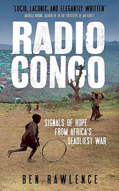 Radio Congo : Signals of Hope from Africa's Deadliest War, EPUB eBook