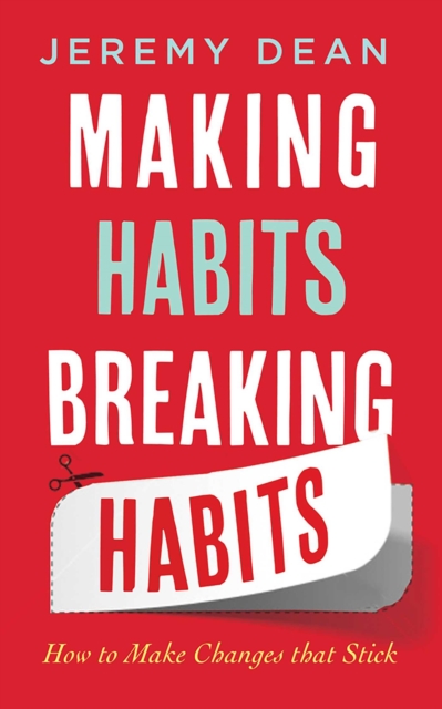 Making Habits, Breaking Habits : How to Make Changes that Stick, EPUB eBook