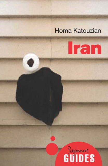 Iran : A Beginner's Guide, Paperback / softback Book