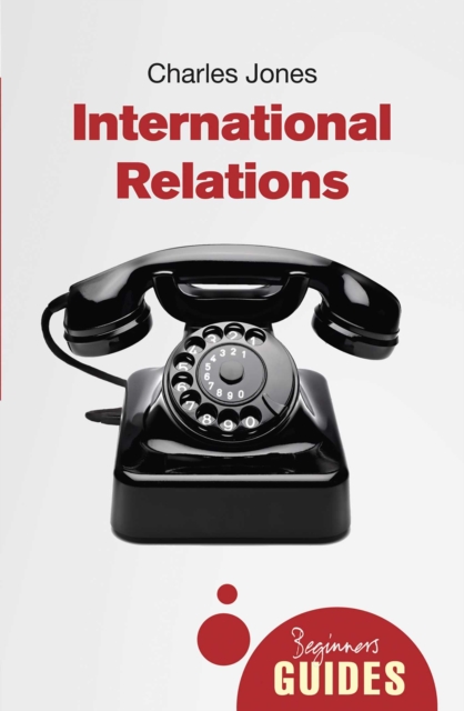 International Relations : A Beginner's Guide, EPUB eBook