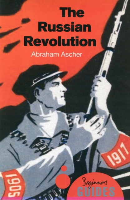 The Russian Revolution : A Beginner's Guide, Paperback / softback Book