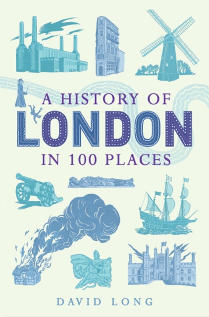 A History of London in 100 Places, Hardback Book