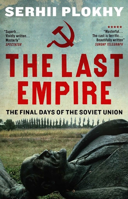 The Last Empire : The Final Days of the Soviet Union, EPUB eBook