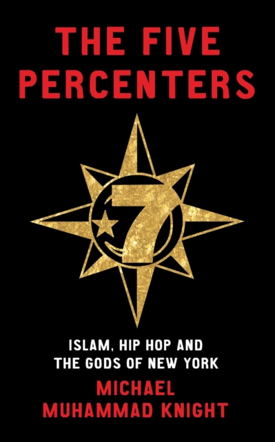 The Five Percenters : Islam, Hip-hop and the Gods of New York, EPUB eBook
