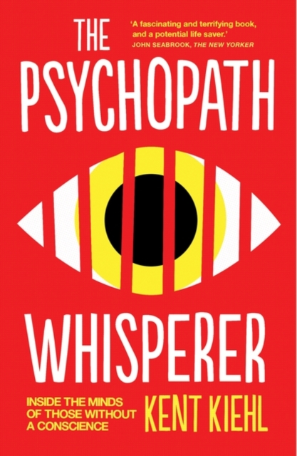 The Psychopath Whisperer : Inside the Minds of Those Without a Conscience, Paperback / softback Book