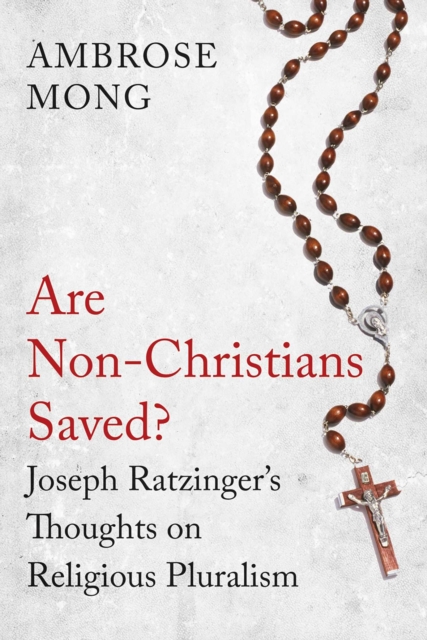 Are Non-Christians Saved? : Joseph Ratzinger's Thoughts on Religious Pluralism, EPUB eBook
