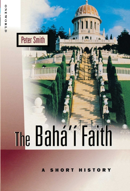 The Baha'i Faith : A Short History, EPUB eBook
