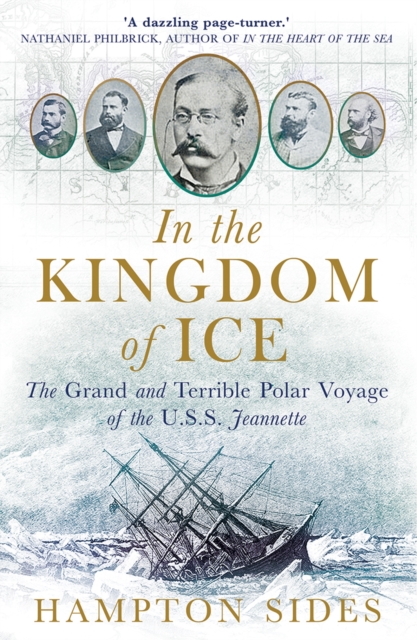 In the Kingdom of Ice : The Grand and Terrible Polar Voyage of the USS Jeannette, Paperback / softback Book