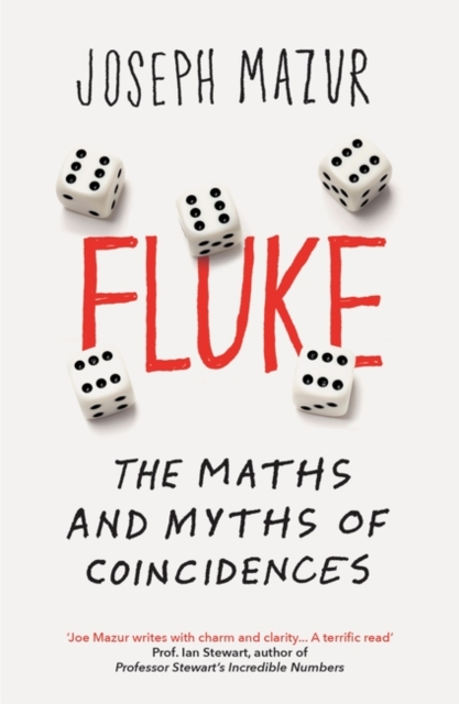 Fluke : The Maths and Myths of Coincidences, Paperback / softback Book