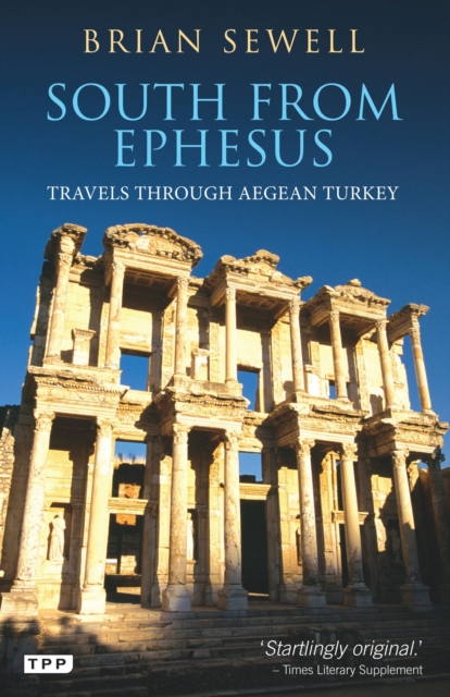 South from Ephesus : Travels through Aegean Turkey, Paperback / softback Book
