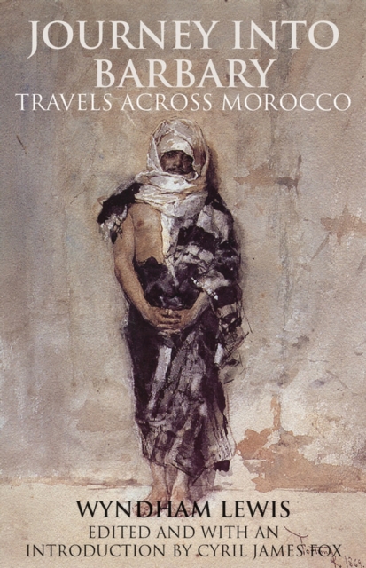 Journey into Barbary : Travels across Morocco, Paperback / softback Book