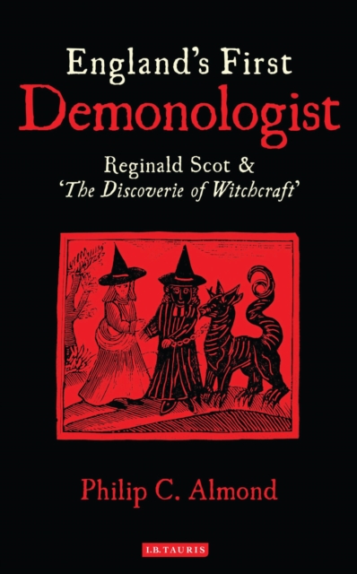 England's First Demonologist : Reginald Scot and 'The Discoverie of Witchcraft', Paperback / softback Book