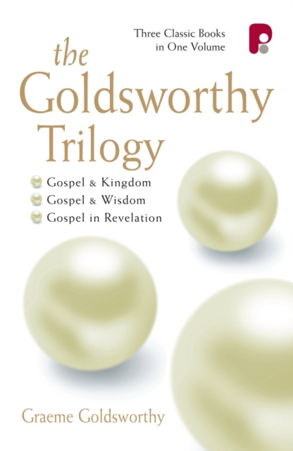 The Goldsworthy Trilogy : Gospel & Kingdom, Wisdom & Revelation, EPUB eBook