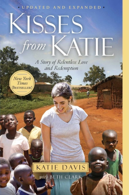 Kisses from Katie : A Story of Relentless Love and Redemption, EPUB eBook