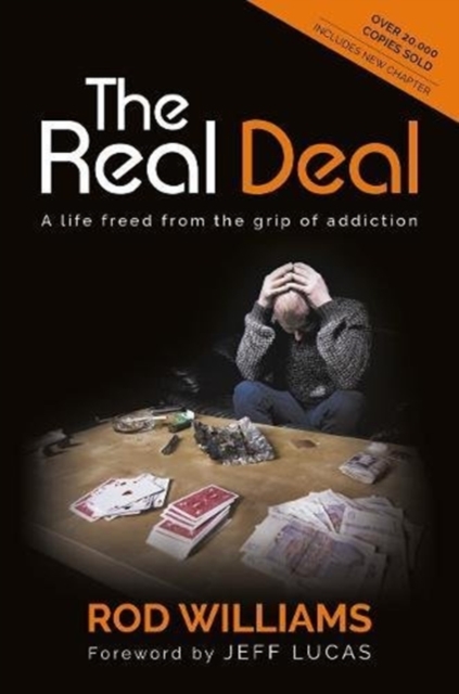 The Real Deal: A Life Freed from the Grip of Addiction, Paperback / softback Book