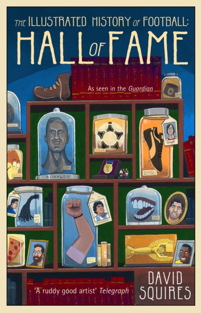 The Illustrated History of Football : Hall of Fame, Hardback Book