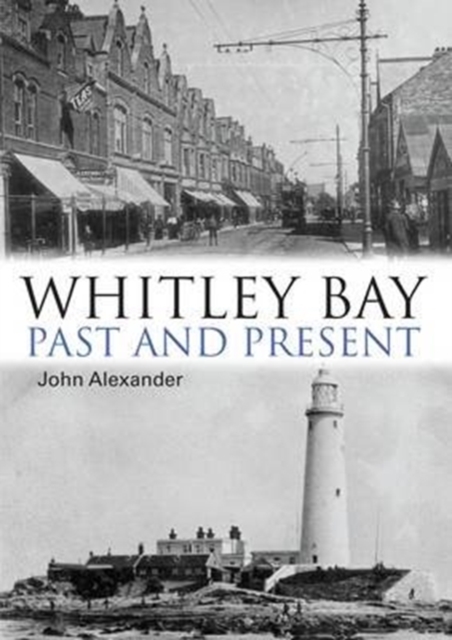Whitley Bay: Past and Present, Paperback / softback Book