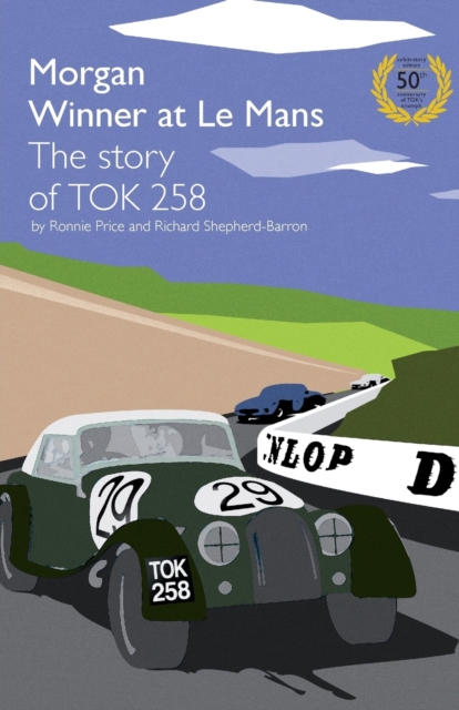 Morgan Winner at Le Mans 1962 The Story of TOK258, Paperback / softback Book