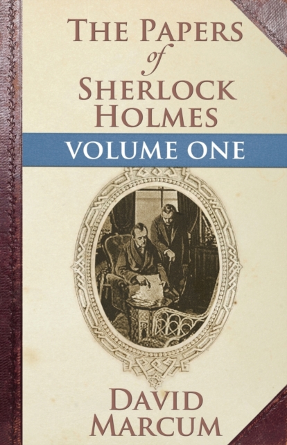 The Papers of Sherlock Holmes: Vol. I, Paperback / softback Book