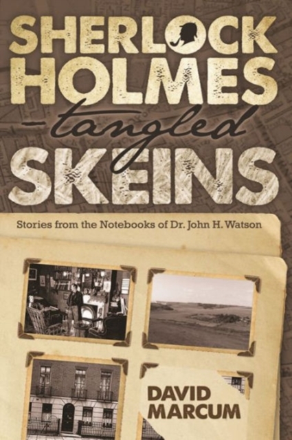 Sherlock Holmes - Tangled Skeins : Stories from the Notebooks of Dr. John H. Watson, EPUB eBook