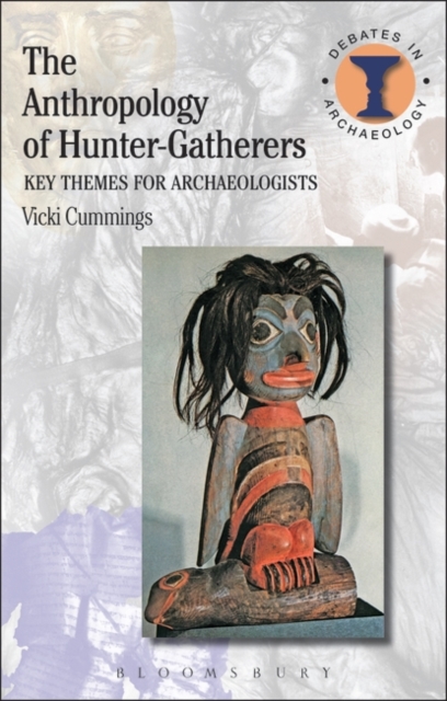 The Anthropology of Hunter-Gatherers : Key Themes for Archaeologists, Hardback Book