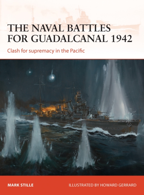 The naval battles for Guadalcanal 1942 : Clash for supremacy in the Pacific, Paperback / softback Book