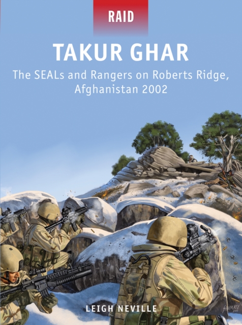 Takur Ghar : The SEALs and Rangers on Roberts Ridge, Afghanistan 2002, EPUB eBook