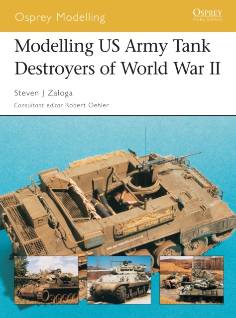 Modelling US Army Tank Destroyers of World War II, PDF eBook