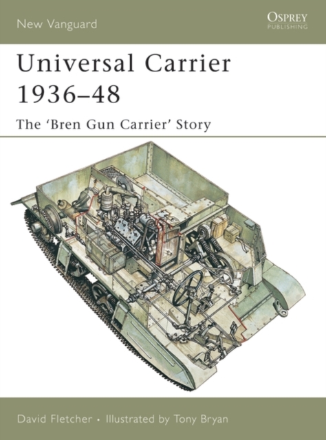 Universal Carrier 1936 48 : The  Bren Gun Carrier  Story, EPUB eBook