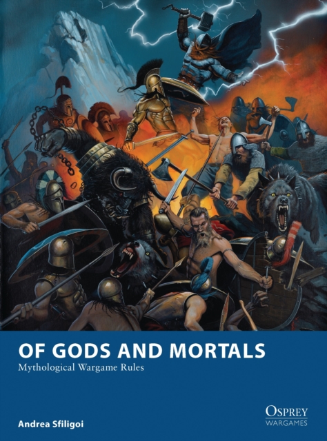 Of Gods and Mortals : Mythological Wargame Rules, Paperback / softback Book