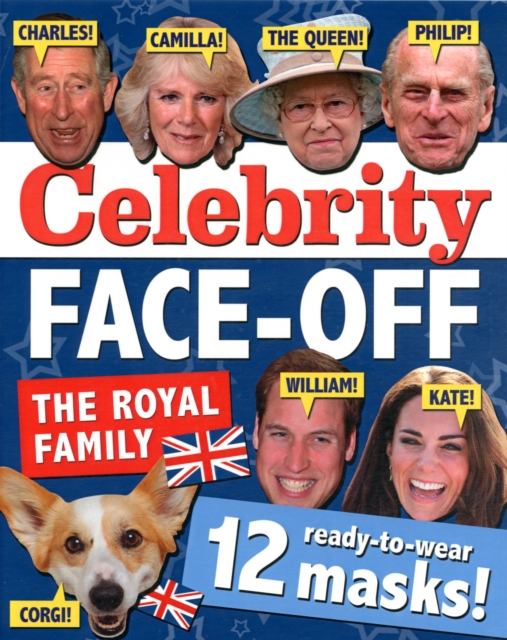 Celebrity Face-off: The Royals : 12 Ready-to-Wear Masks of the Royal Family, Mixed media product Book