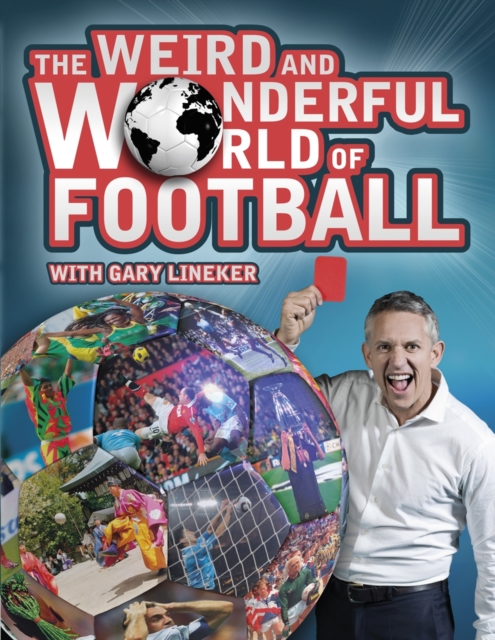 The Weird and Wonderful World of Football, Paperback / softback Book