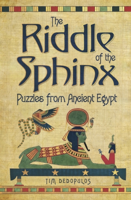 The Riddle of the Sphinx : Puzzles from Ancient Egypt, Hardback Book
