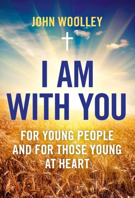 I Am With You : For Young People And For Those Young At Heart, EPUB eBook